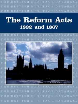cover image of The Reform Acts 1832 and 1867 - British Heritage Database Reader-Printable Edition